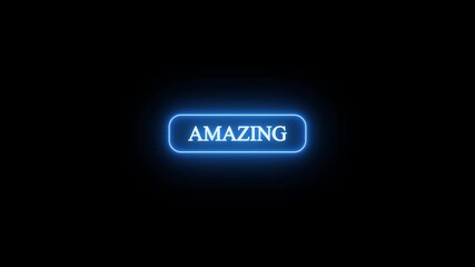Neon blue glowing text of the word amazing inside a rounded rectangular button shape on a dark black background, perfect for digital display or futuristic concept - Powered by Adobe