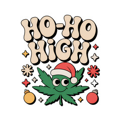 Ho-Ho High Funny Christmas Cannabis Illustration. Retro cartoon marijuana leaf character wearing Santa hat. Groovy 70s style weed humor vector design for stoner holiday t-shirt.