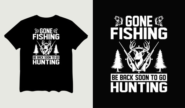 Gone fishing be back soon to go hunting t-shirt design for t-shirt quotes or poster svg printable cut file