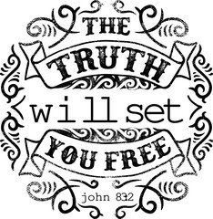 Black and white vintage typography quote the truth will set you free