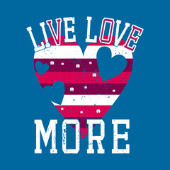Bold distressed heart graphic with red, white, and blue stripes paired with varsity-style text “Live Love More.” Energetic, inspirational, and perfect for t-shirts prints, and modern artwork.
