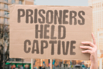 "Prisoners Held Captive" Detainees remain in custody. PRISONERS. CAPTIVE. DETAINED. POW. EXCHANGE.