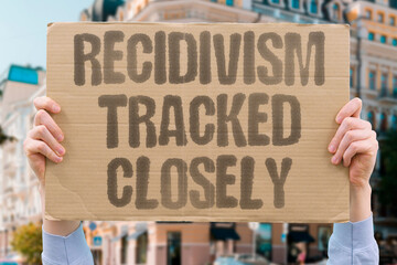 "Recidivism Tracked Closely" Repeat offenses monitored systemically. RECIDIVISM. REPEAT. TRACKED. DATABASE. PATTERNS.