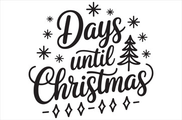 Days until christmas decorative lettering with snowflakes and a christmas tree