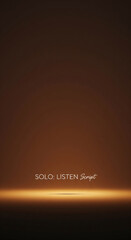SOLO: LISTEN Script, Amber Gradient, Vast Negative Space
