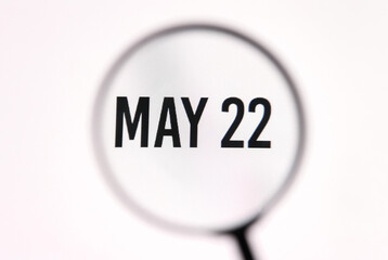 Date May 22 through the magnifying glass on the screen