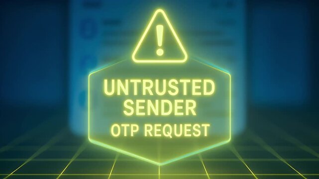 Untrusted sender OTP request neon warning sign glowing over blurred smartphone screen and dark digital grid alerting user to potential phishing or fraud attempt in cybersecurity context