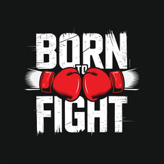 born to fight t shirt design