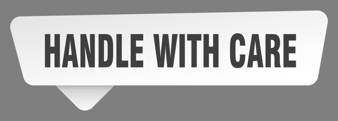 handle with care sign. handle with care white sticker isolated on gray background