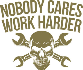 Nobody Cares Work Harder Svg, Funny Skull Svg, Repair Car Tools Svg