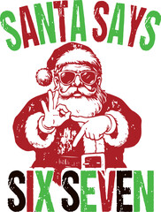 Santa Says Six Seven SVG, Santa Says Six Seven Meme SVG ,