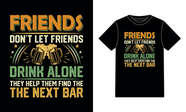 Friends Don't Let Friends Drink Alone St. Patrick's T-Shirt Design 