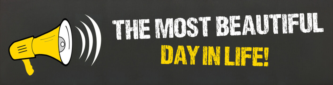 The most beautiful day in life!