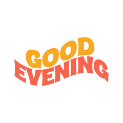 Naklejka premium Good Evening Colorful Retro Typography Vector