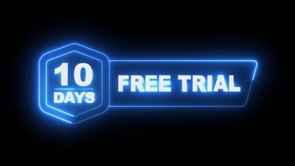glowing neon 10 Days Free Trial Banner icon animation on black background. 10 days free trial label icon badge. 10 days free trial icon animation. Business products 10 days free trial offer video.