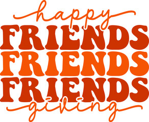Happy Friendsgiving Thanksgiving typography clip art design on plain white transparent isolated background for card, shirt, hoodie, sweatshirt, apparel, card, tag, mug, icon, poster or badge