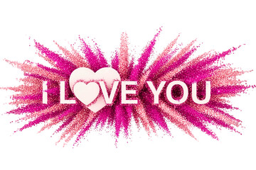 I Love You: Heart Explosion in Pink Powder Burst For A Romantic Valentine Message.