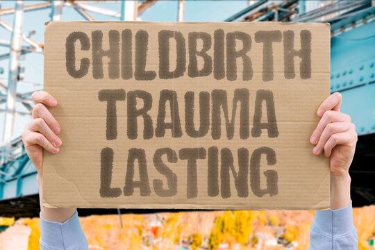 "Childbirth Trauma Lasting" Negative experiences create distress. STRESS. PTSD. MENTAL. EMOTIONAL. PSYCHOLOGY.
