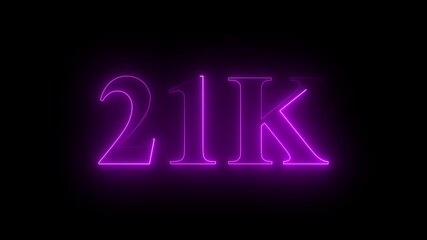 Neon line 21k Ultra HD icon isolated on black background, 10K followers. animation in Easy to put into any video, 4k motion video...
