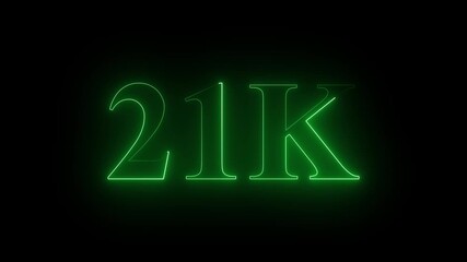 Neon line 21k Ultra HD icon isolated on black background, 10K followers. animation in Easy to put into any video, 4k motion video...
