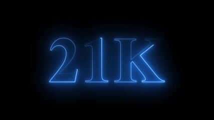 Neon line 21k Ultra HD icon isolated on black background, 10K followers. animation in Easy to put into any video, 4k motion video...
