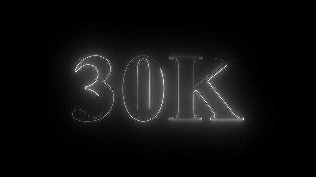 30k neon text Ultra HD icon isolated on black background, 10K followers. animation in Easy to put into any video, 4k motion video...