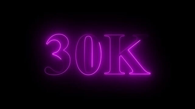 30k neon text Ultra HD icon isolated on black background, 10K followers. animation in Easy to put into any video, 4k motion video...
