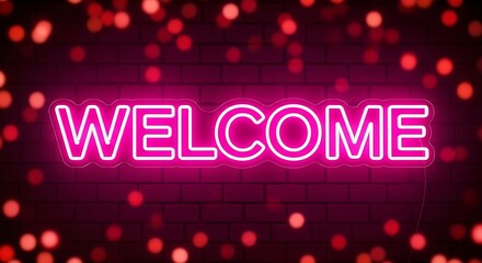 Pink Neon WELCOME Sign On Brick Wall With Bokeh Lights welcome glowing