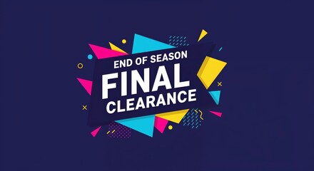 End of Season Final Clearance: A vibrant graphic announcing the final clearance sales event with dynamic text and a lively color palette, ideal for promotional material.