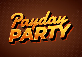 Payday party. Bright orange text effect with bold retro styling