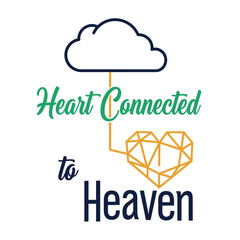 Fototapeta premium Heart connected to heaven typography t shirt design