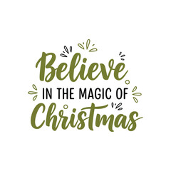 Believe in the magic of Christmas holiday season