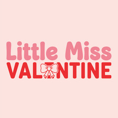 Little Miss Valentine typography design cute vector lettering for Valentines Day cards apparel design and holiday decorations typography t shirt design
