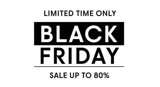 Black friday sale up to 80% limited time only promotional banner on white, retail event discount advertising for online shopping, seasonal offers for holiday season marketing