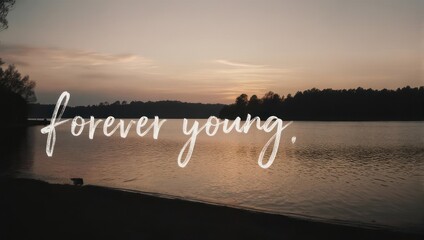 Serene Sunset Over Calm Water with Forever Young Text Overlay.