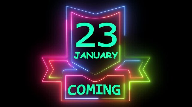 23 january coming neon sign on black screen