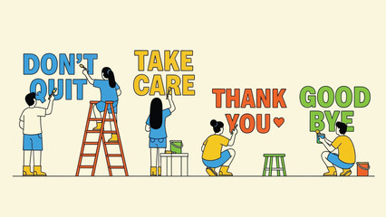 Vector Illustration of People Painting Inspirational Messages: Don't Quit, Take Care, Thank You, Good Bye