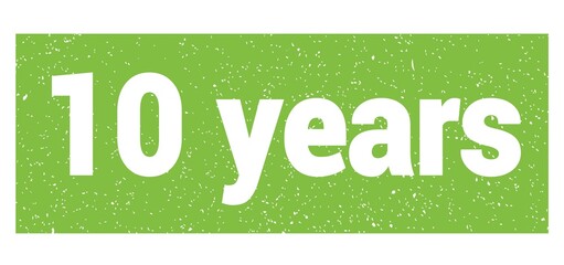 10 years text written on green stamp sign.