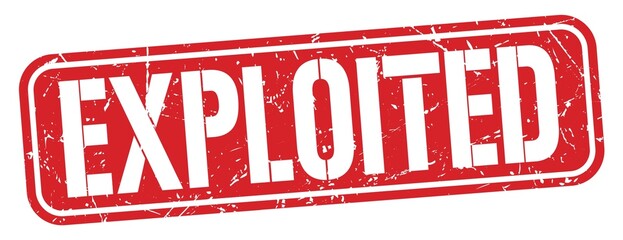 EXPLOITED text written on red stamp sign.