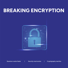 Breaking encryption concept with glowing padlock and text on blue