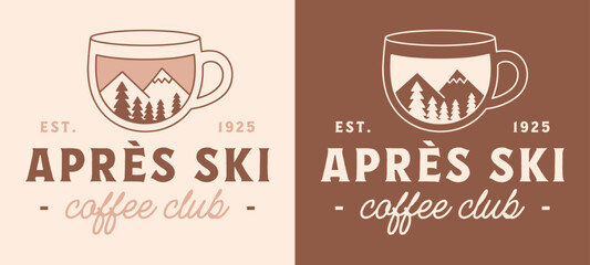 Apres ski coffee club mountain lodge cafe cup logo girls group badge shirt design cozy poster print card. After skiing winter cabin hot drink lovers retro vintage brown beige aesthetic cute mug sign.