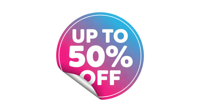 Get Up to 50% Off Now! Colorful sticker promoting great deals for your business, don't miss out on limited time offers, boost sales and customer engagement today