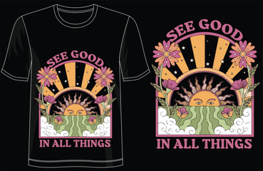 See Good In All Things inspirational typography t-shirt design, positive mindset quote tee, aesthetic minimal lettering shirt, uplifting daily reminder apparel, modern clean type message design