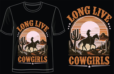 Long Live Cowgirls western typography t-shirt design, vintage rodeo aesthetic tee, country girl empowerment lettering shirt, wild west inspired text apparel, rustic ranch lifestyle quote design