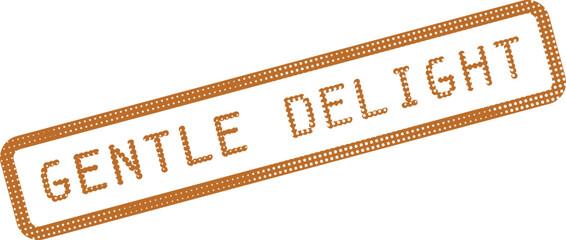 A brown dotted rubber stamp with the words gentle delight embossed