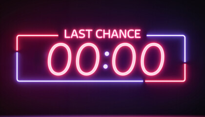 Last chance neon sign with countdown timer on dark background  