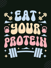 Eat your protein vintage t-shirt design
