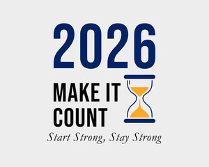 make 2026 count stay strong and motivated
