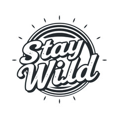 Obraz premium Distressed vintage 'Stay Wild' text in script font with grunge texture Circular design features radiating sun lines dark