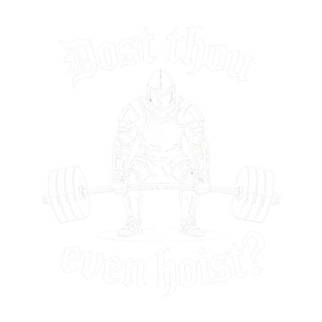 Muscular medival knight warrior lifting weights in historic attire challenges modern fitness culture with a clever phrase: Dost thou even Hoist?